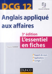 DCG 12 - ANGLAIS APPLIQUE AUX AFFAIRES - L ESSENTIEL EN FICHES