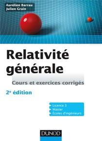 Relativité générale - cours et exercices corrigés (2e édition)