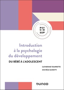 Introduction à la psychologie du développement : Du bébé à l'adolescent