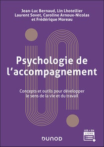 Psychologie de l'accompagnement : Concepts et outils pour développer le sens de la vie et du travail (2e édition)