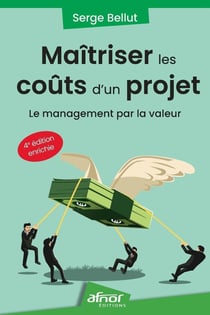 Maîtriser les coûts d'un projet : Le management par la valeur (4e édition)