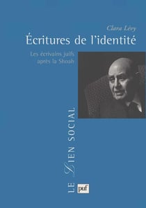 Écritures de l'identité - les écrivains juifs après la Shoah