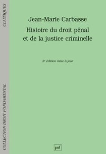 Histoire du droit pénal et de la justice criminelle (3e édition)