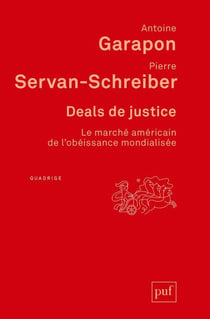 Deals de justice - le marché américain de l'obéissance mondialisée