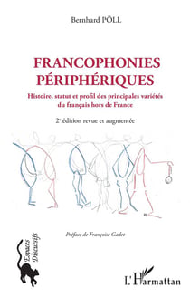 Francophonies périphériques : histoire, statut et profil des principales variétés du français