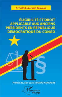 Éligibilité et droit applicable aux anciens présidents en République Démocratique du Congo