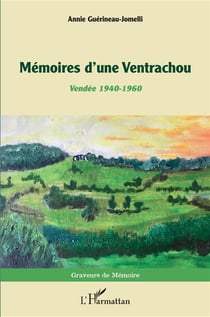 Mémoires d'une Ventrachou : Vendée 1940 - 1960