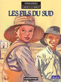 Carnets d'Orient Tome 3 : les fils du Sud