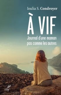 À vif - journal d' une maman pas comme les autres