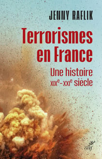 Terrorismes en France : Une histoire XIXe-XXe siècle