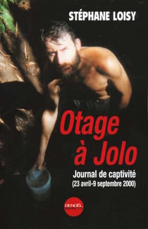 Otage a jolo - journal de captivite (23 avril-19 septembre 2000)