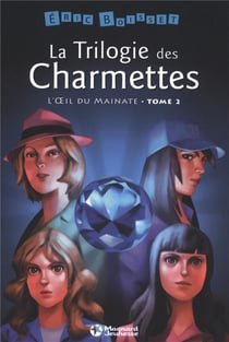 La trilogie des Charmettes Tome 2 : l'oeil du mainate