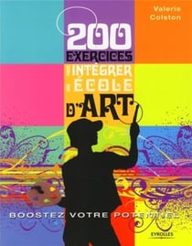 200 Exercices Pour intégrer Une école D Art