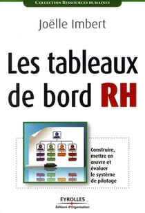 Les tableaux de bord rh - construire, mettre en oeuvre et évaluer le système de pilotage