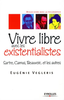 Vivre libre avec les existentialistes