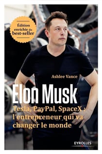 Elon Musk - Tesla, PayPal, SpaceX : l'entrepreneur qui va changer le monde (2e édition)