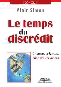 Le temps du discrédit - crise des créances, crise des croyances