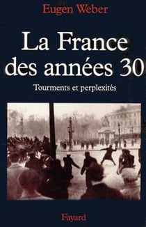 La France des années 30 : Tourments et perplexités