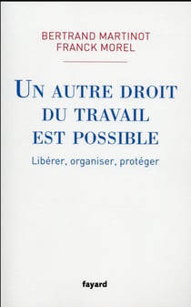 UN AUTRE DROIT DU TRAVAIL EST POSSIBLE
