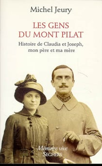 Les gens du mont Pilat - histoire de Claudia et Joseph, mon père et ma mère