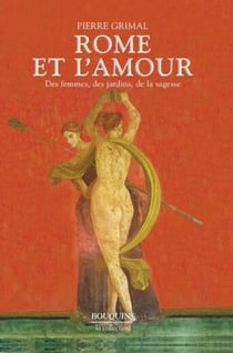 Rome et l'amour des femmes, des jardins, de la sagesse