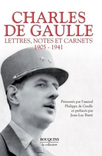 Charles de Gaulle - lettres, notes et carnets Tome 1 - 1905-1941