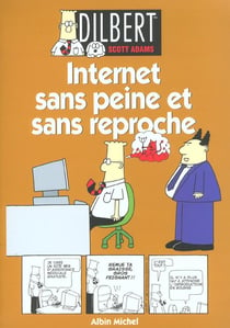 Dilbert Tome 9 : Internet sans peine et sans reproche