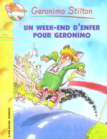 Geronimo Stilton Tome 18 : un week-end d'enfer pour Geronimo