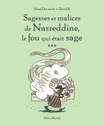 Sagesses et malices de Nasreddine, le fou qui était sage Tome 3