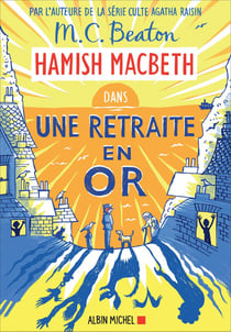 Hamish Macbeth Tome 18 : une retraite en or