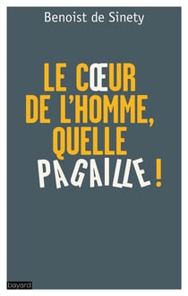 Le coeur de l'homme, quelle pagaille ! - qui s'en soucie