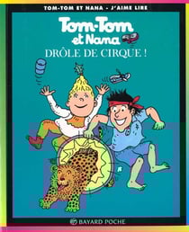 Tom-Tom et Nana Tome 7 : drôle de cirque !