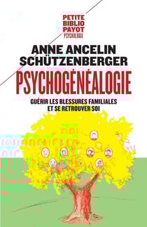 Psychogénéalogie - guérir les blessures familiales et se retrouver soi