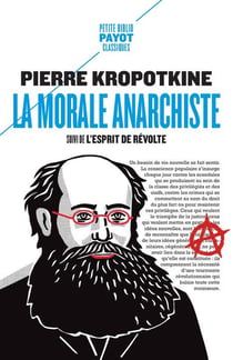 La morale anarchiste, suivi de l'esprit de révolte