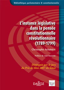 L'instance legislative dans la pensée constitutionnelle révolutionnaire (1789-1799)