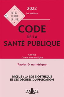 Code de la santé publique annoté commenté en ligne (édition 2022)