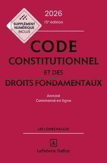 Code constitutionnel et des droits fondamentaux : Annoté et commenté en ligne (édition 2026)