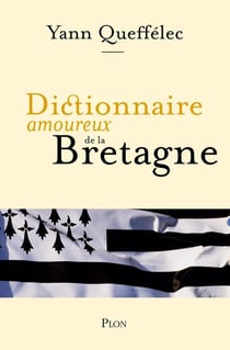 Dictionnaire amoureux : de la Bretagne