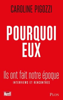 Pourquoi eux : ils ont fait notre époque