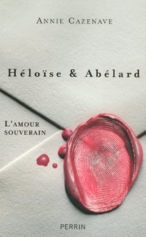 Heloise et abelard, l'amour souverain