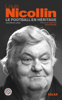 Louis Nicollin : Le football en héritage
