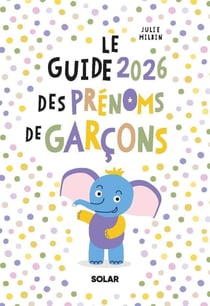 Le guide des prénoms de garçons (édition 2026)