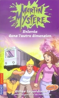 Martin mystere - tome 4 enleves dans l'autre dimension - vol04
