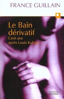Le bain dérivatif - cent ans après louis kuhne...