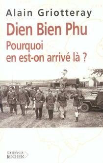 Dien bien phu - pourquoi en est-on arrive la ?
