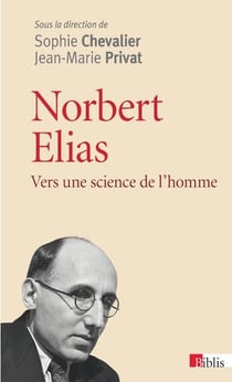 Norbert elias - vers une science de l'homme