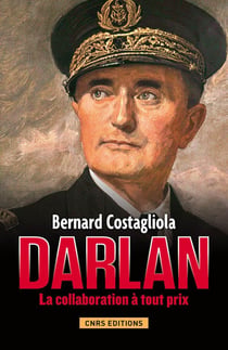 Darlan. La collaboration à tout prix
