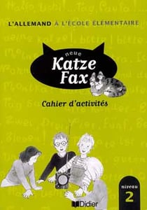 Neue katze fax - allemand - cm2 - niveau 2 - cahier d'activités
