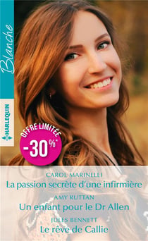 La passion secrete d'une infirmiere - un enfant pour le dr allen - le reve de callie