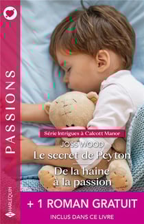 Intrigues à Calcott Manor Tomes 3 et 4 : Le secret de Peyton - De la haine à la passion - Le retour d'un amour